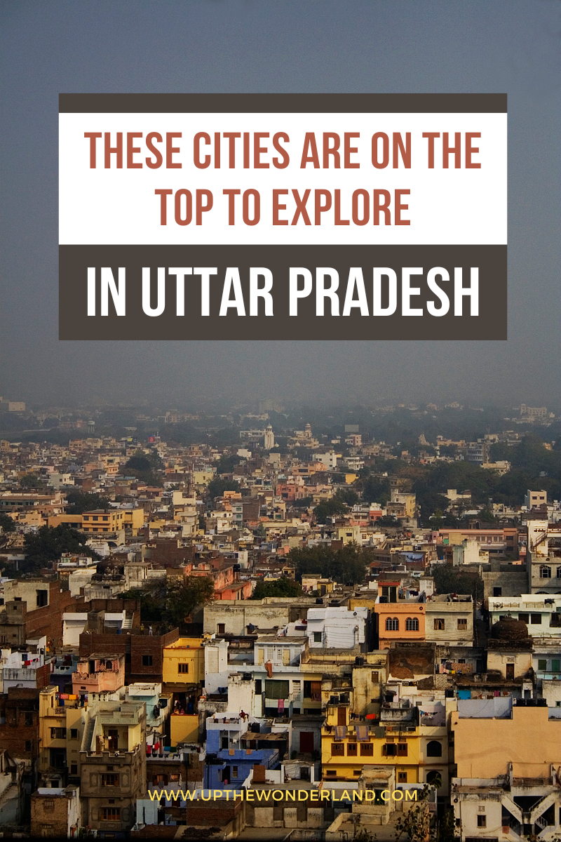 Top Cities to Visit in Uttar Pradesh